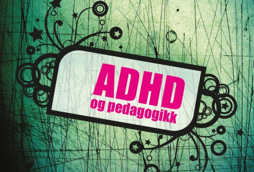 ADHD og pedagogikk